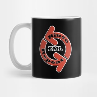 FML - Rinse Repeat Mug